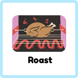 Roast - Cooking food evenly using dry heat